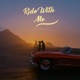 Ride With Me Single