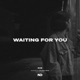 Waiting For You Single