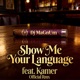 Show Me Your Language feat Kamer Official Rmx Single