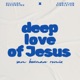 deep love of Jesus feat Hillside Recording Sam Bowman Remix Single