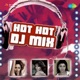 Hot Hot DJ Mixes EP