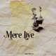 Mere Liye feat Shahe Single