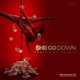 She Go Down feat R M A Single