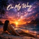 ON MY WAY Single