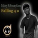 Falling 4 u feat Young Game Single