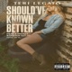Should ve Known Better feat Grayson Ratliff A Meazy Single