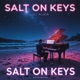 SALT on KEYS Single