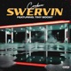 Swervin feat Tiny Boost Single