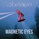 Magnetic Eyes Single