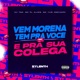 Vem Morena Tem pra Você e pra Sua Colega Single