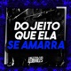 Do Jeito Que Ela Se Amarra Single