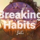 Breaking Habits Single
