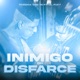 Inimigo do Disfarçe feat Lil Fuky Single