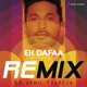 Ek Dafaa Chinnamma Remix By DJ Akhil Talreja Single