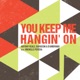 You Keep Me Hangin On feat Michelle Perera EP