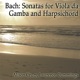 Bach Sonatas for Viola da Gamba and Harpsichord