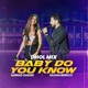 Baby Do You Know Dhol Mix Single