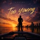 Too Young Single