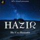 Hazir feat Hasmukh Single