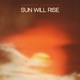 Sun Will Rise Edit Single