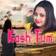 Kash Tum Single