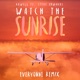 Watch the Sunrise Edit Mix Single