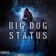 Big Dog Status feat Baddest1 Single