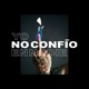 Yo No Confio en Nadie Single