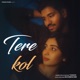 Tere Kol Single