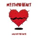 My Stupid Heart Single