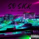 So Sick feat BBGTEZZ Single