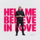 Help Me Belive In Love Single