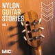 Nylon Guitar Stories Vol 1