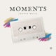 Moments Single