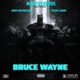 BRUCE WAYNE feat Jimmy Backwoods Young Lxmar Single