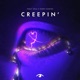 Creepin Single