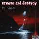 create and destory feat Chaos Single