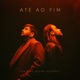 Até Ao Fim feat Diogo Piçarra Single