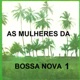 As Mulheres da Bossa Nova Vol 1