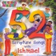 52 Scripture Songs with Ishmael Disc 1