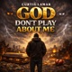 God Don t Play About Me Single
