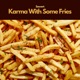 Karma With Some Fries Single