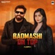 Badmashi On Top Lofi Single