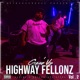 Highway Fellonz Gasin Up Vol 2