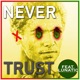 Never Trust feat Lunatic Single