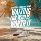Waiting for Who Is Worth It Single