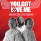 You Got to Love Me feat Trigmatic Single