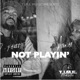 Not Playin feat JV Frm MN Single