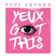 Yeux Got This