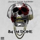 B4 Im Done feat Krizz Kaliko Rey Gz the Fat Kat Single